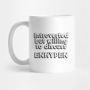 Introverted but willing to discuss ENHYPEN text engene | Morcaworks Mug